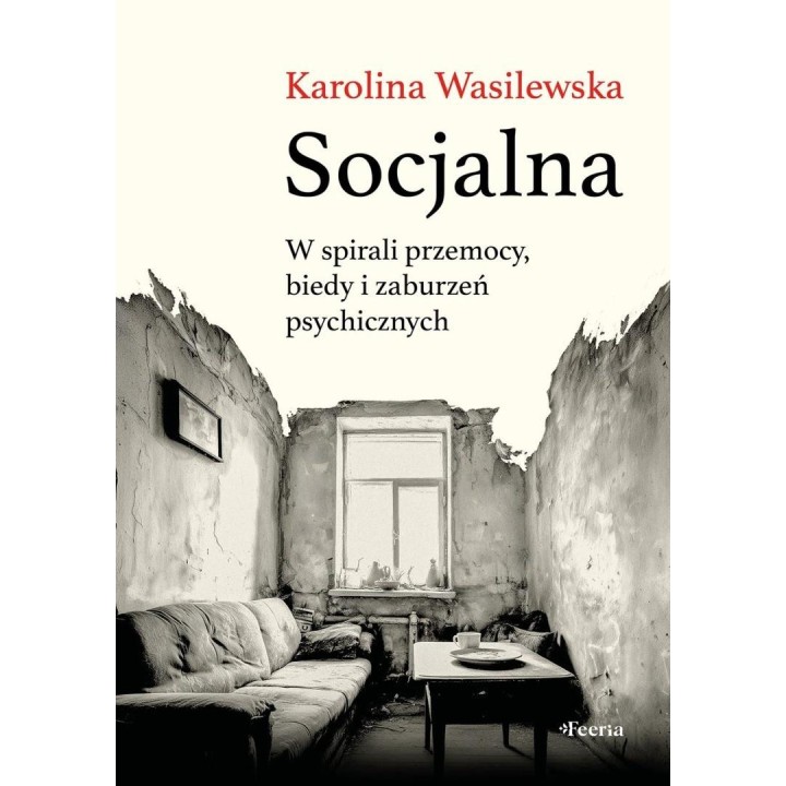 Socjalna. W spirali przemocy, biedy i zaburzeń...