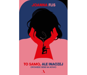 To samo, ale inaczej. Opowiedz siebie na nowo