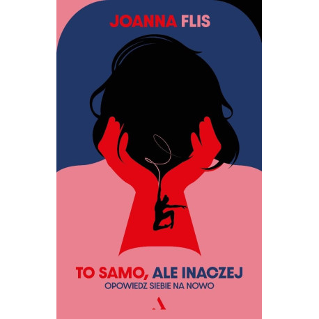 To samo, ale inaczej. Opowiedz siebie na nowo