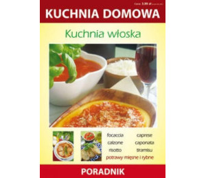 Kuchnia włoska. Kuchnia domowa. Poradnik