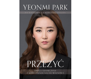 Przeżyć. Droga dziewczyny z Korei Północnej...