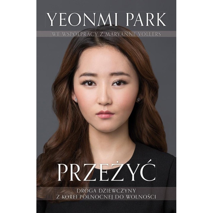 Przeżyć. Droga dziewczyny z Korei Północnej...