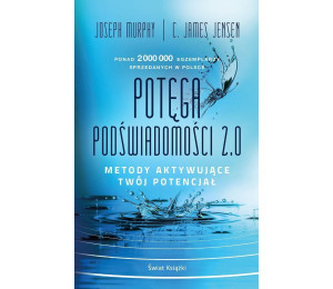 Potęga podświadomości 2.0. Metody aktywujące...