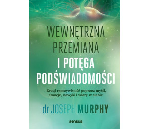 Wewnętrzna przemiana i potęga podświadomości