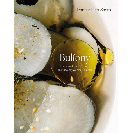 Buliony. Poznaj uzdrawiającą moc rosołów...