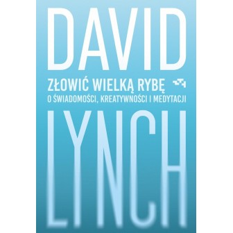 Złowić wielką rybę. O świadomości, kreatywności...