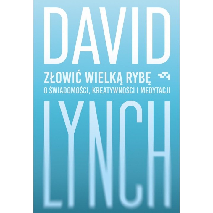 Złowić wielką rybę. O świadomości, kreatywności...
