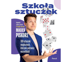 Szkoła sztuczek. 100 sztuczek magicznych...