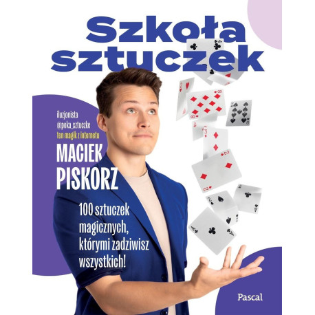 Szkoła sztuczek. 100 sztuczek magicznych...
