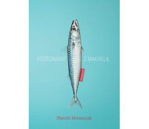 Pożegnanie z Makrelą