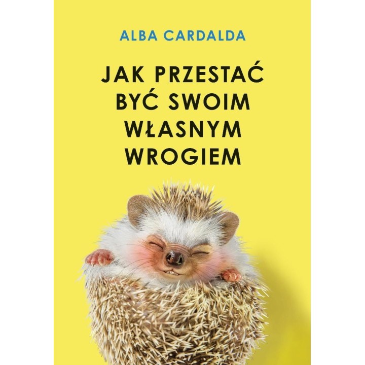 Jak przestać być swoim własnym wrogiem