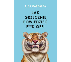 Jak grzecznie powiedzieć fk off!