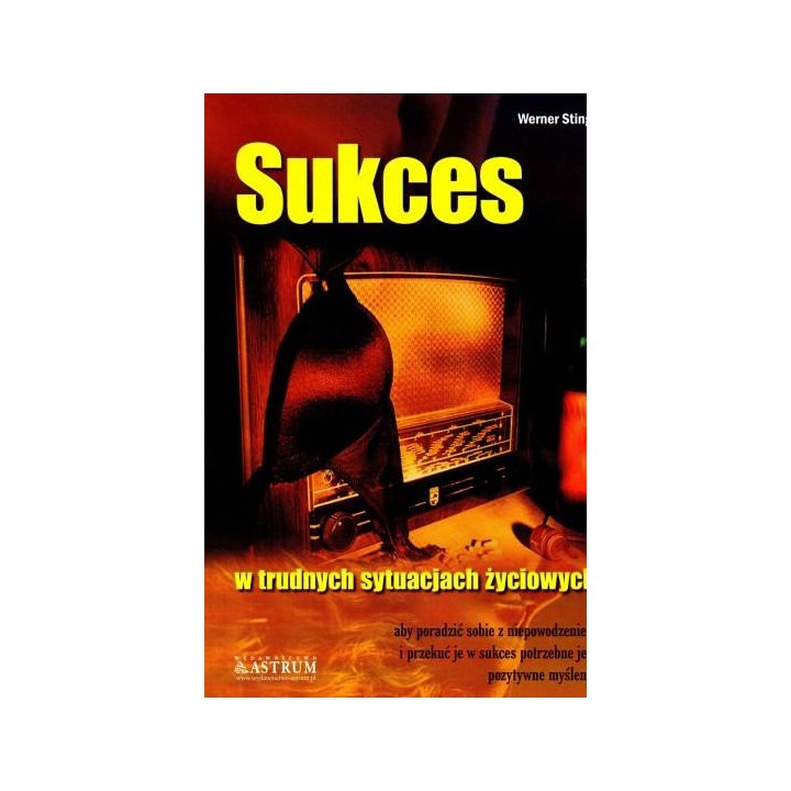 Sukces - w trudnych sytuacjach życiowych