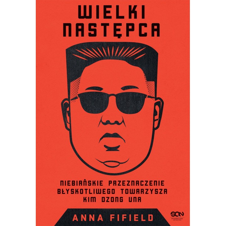 Okładka książki Wielki Następca. Niebiańskie przeznaczenie błyskotliwego towarzysza Kim Dzong Una w księgarni Labotiga 