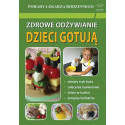 Zdrowe odżywianie. Dzieci gotują