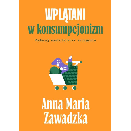 Wplątani w konsumpcjonizm. Podaruj nastolatkowi...