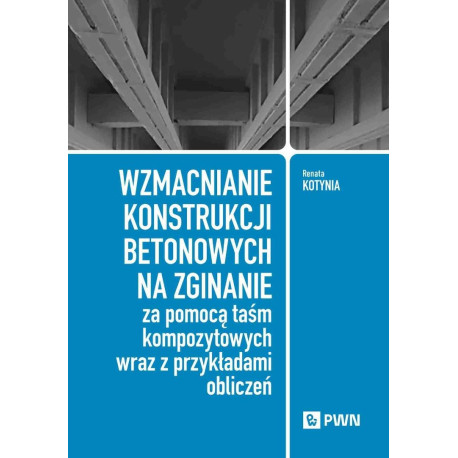Wzmacnianie konstrukcji betonowych na zginanie...