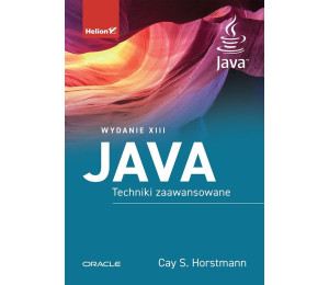 Java. Techniki zaawansowane. Wydanie XIII