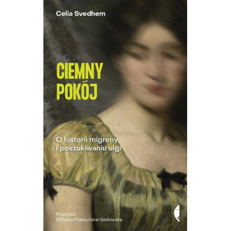 Ciemny pokój. O historii migreny i poszukiwaniu...