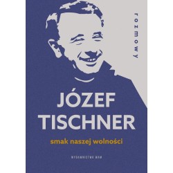 Smak naszej wolności. Rozmowy z ks. J.Tischnerem