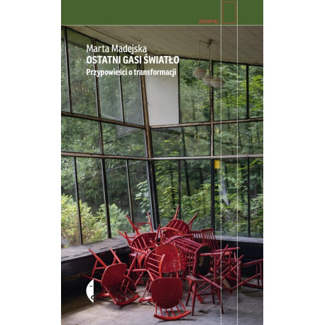 Ostatni gasi światło. Przypowieści o transformacji
