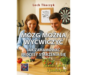 MÓZG MOŻNA WYĆWICZYĆ. Jak zahamować procesy...