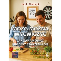 MÓZG MOŻNA WYĆWICZYĆ. Jak zahamować procesy...
