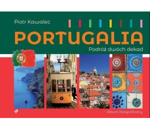 Portugalia. Podróż dwóch dekad