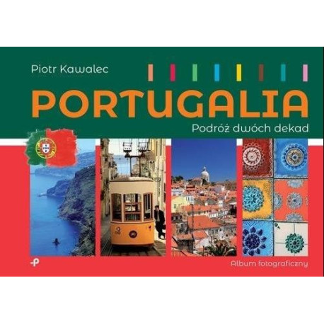 Portugalia. Podróż dwóch dekad