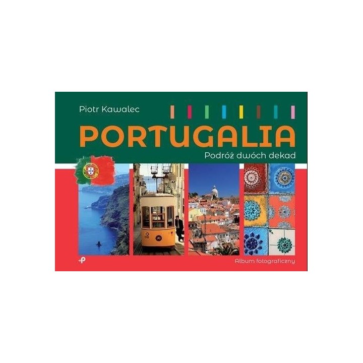 Portugalia. Podróż dwóch dekad
