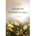 Cień stokrotki/The Shadow of a Daisy