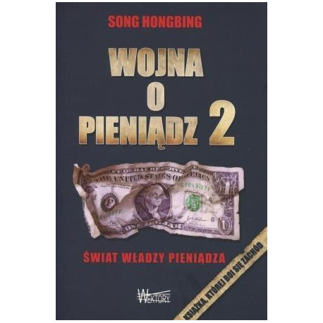 Wojna o pieniądz 2. Świat władzy pieniądza