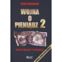 Wojna o pieniądz 2. Świat władzy pieniądza
