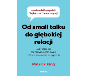 Od small talku do głębokiej relacji