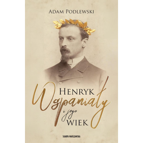 Henryk Wspaniały i jego wiek