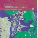 Perfumy, attar i bakhur