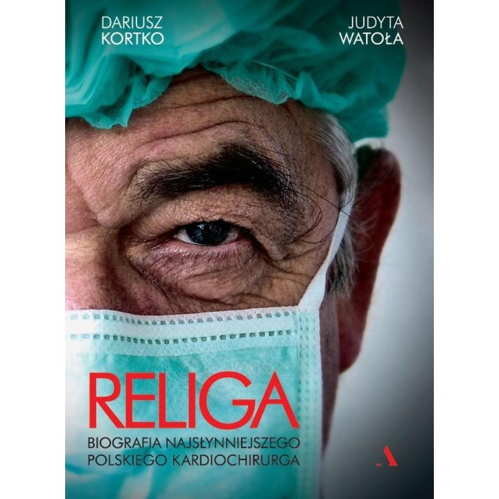 Religa. Biografia najsłynniejszego polskiego...