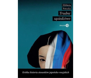 Trudne sąsiedztwo. Krótka historia stosunków...