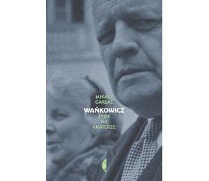 Wańkowicz. Życie na kraterze