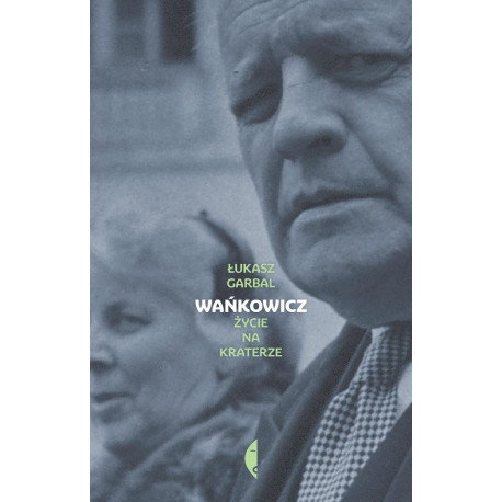 Wańkowicz. Życie na kraterze