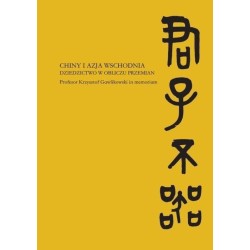 Chiny i Azja Wschodnia. Dziedzictwo w obliczu prze
