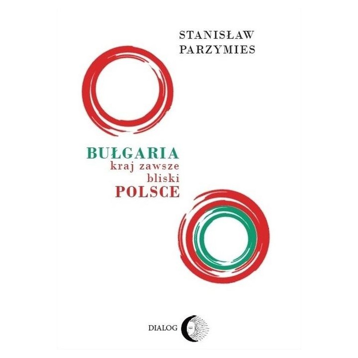 Bułgaria. Kraj zawsze bliski Polsce