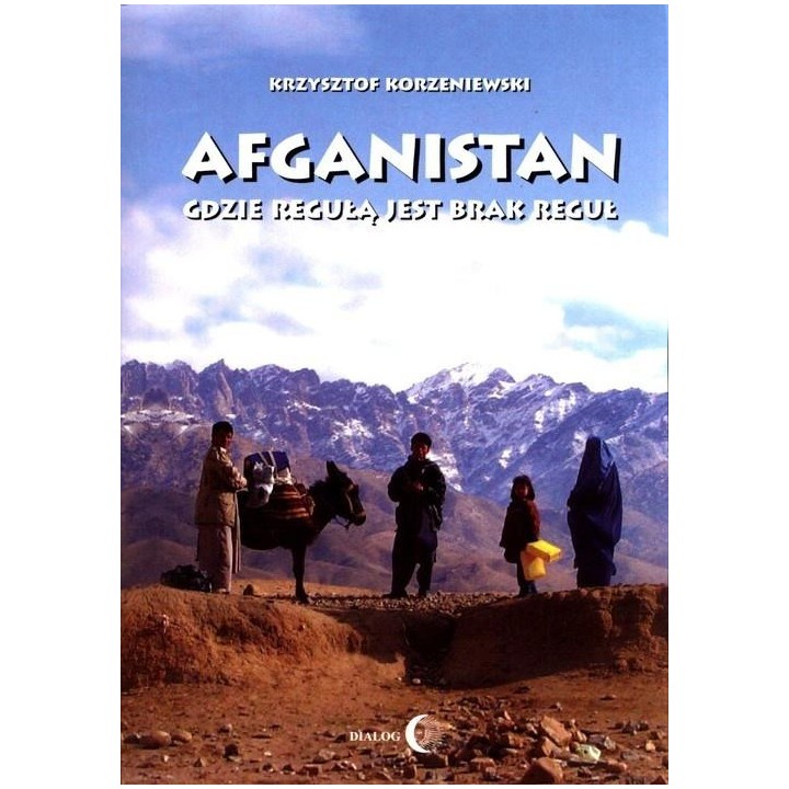 Afganistan gdzie regułą jest brak reguł
