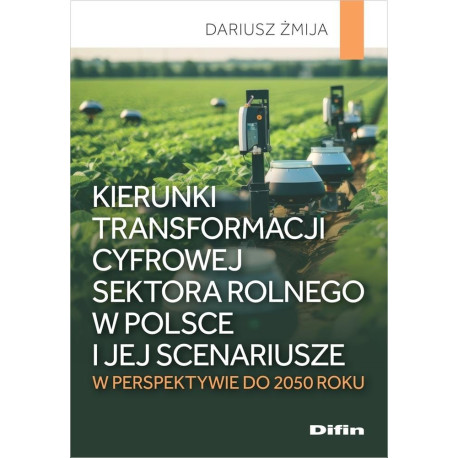 Kierunki transformacji cyfrowej sektora rolnego...