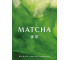 Matcha. Kuchnia, energia, harmonia