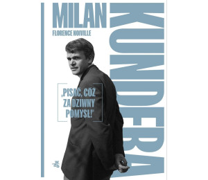 Milan Kundera: "Pisać, cóż za dziwny pomysł!"