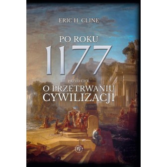 Po roku 1177 przed Chr. O przetrwaniu cywilizacji.