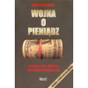 Wojna o pieniądz 1. Prawdziwe źródła kryzysów...