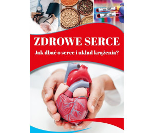 Zdrowe serce. Jak dbać o serce i układ krążenia?