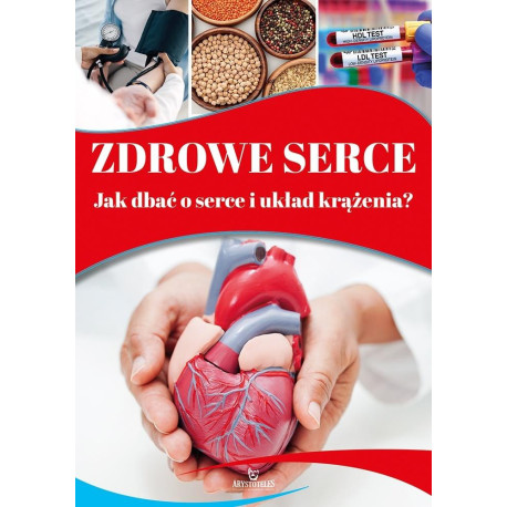 Zdrowe serce. Jak dbać o serce i układ krążenia?